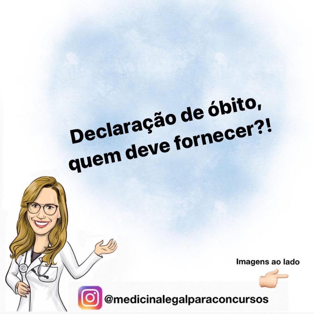 👩🏼‍🏫 A Declaração de óbito é o mais importante dos documentos assinados pelo médico, porque com ela é feito o registro do óbito, por conseguinte CESSA JURIDICAMENTE a vida de uma pessoa e enseja implicações de natureza jurídica. 
🕵🏻Ao Instituto Médico Legal compete verificar os óbitos por causa externa (ou não natural) por VIOLÊNCIA (homicídio, suicídio, acidente, ou morte suspeita) qualquer que tenha sido o tempo entre o evento lesivo e a morte propriamente!  Assim como morte em situações 