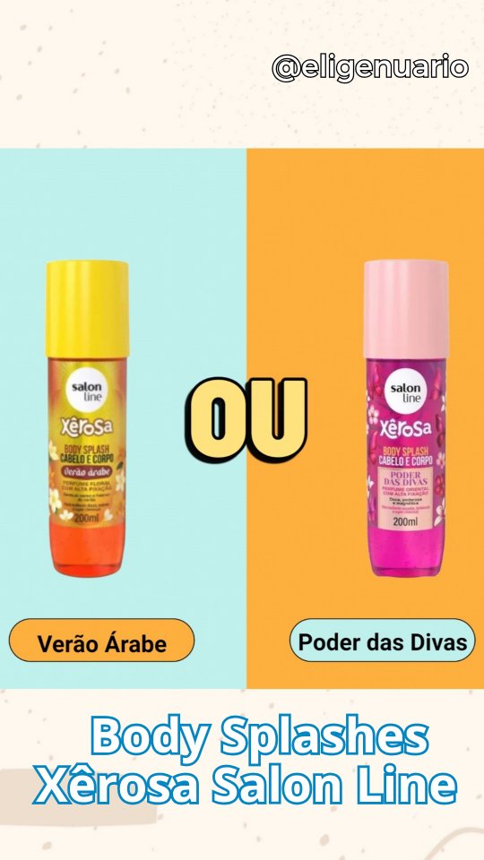 Encaracoladas!!!

Os Body Splashes Xêrosa da @salonlinebrasil são 2 em 1, para usar no cabelo e corpo, sem danificar os fios!

💛 Verão Árabe, com fragrância floral, é solar, leve e sensual. Para mulheres sensuais, exóticas, envolventes e luminosas.

🩷 Poder das Divas, com fragrância oriental, já chega marcando presença. Para mulheres poderosas, magnéticas, envolventes e conquistadoras.

Os dois com alta fixação pra te acompanhar o dia todo, só mudando a energia que você quer levar para o mundo