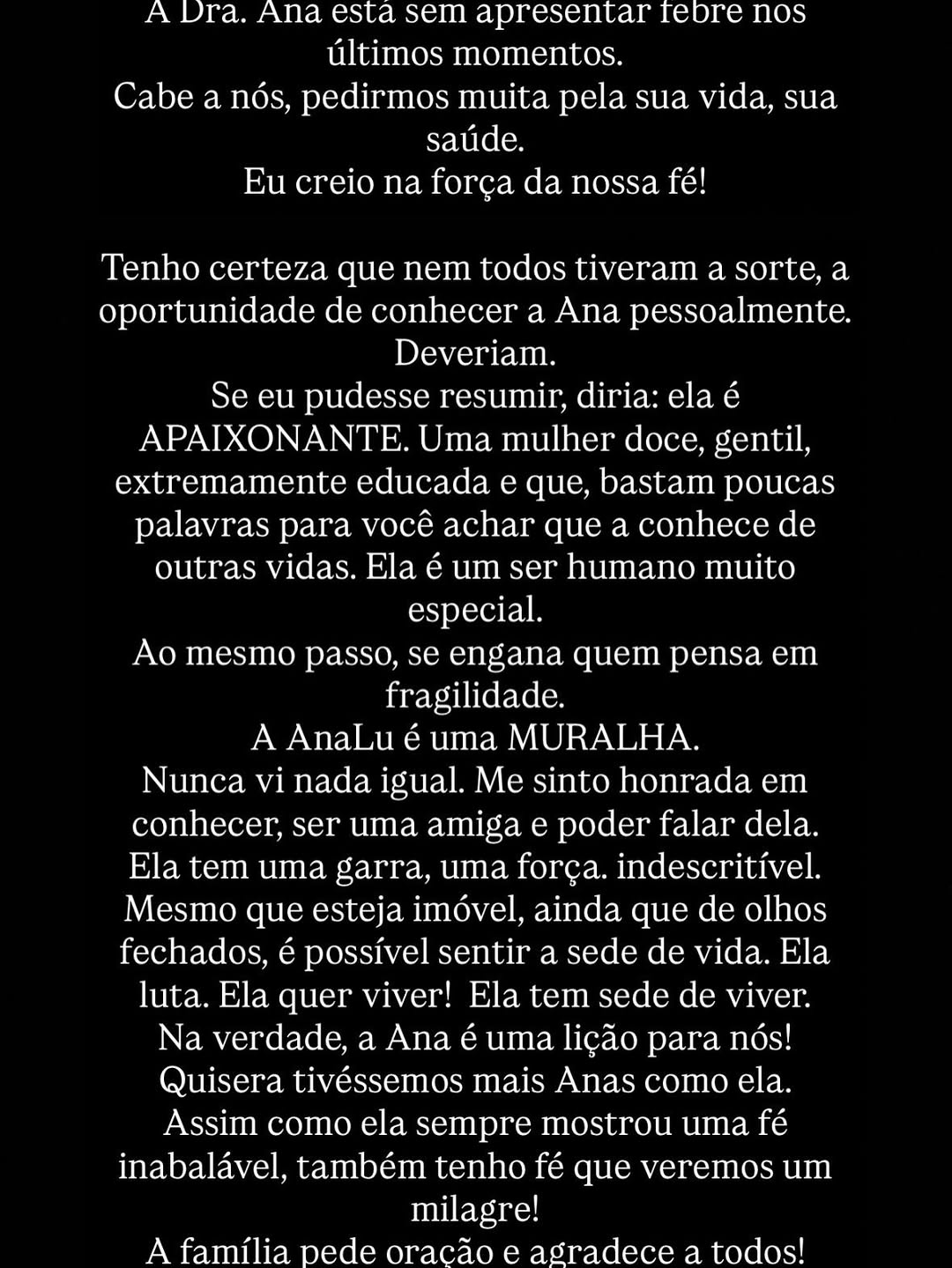 A Ana tem lutado como uma verdadeira guerreira e contamos com a oração, energia positiva, todo amor emanado à ela por sua saúde. Passará por algumas intervenções essa semana. Ela já passou por muitas dificuldades que não sabemos nem a metade e sempre manteve um sorriso no rosto. Sempre disse: “ninguém tem culpa pelo que estou passando!” Dra. Ana, nossa Ana… nós precisamos de você! Obrigada a todos!