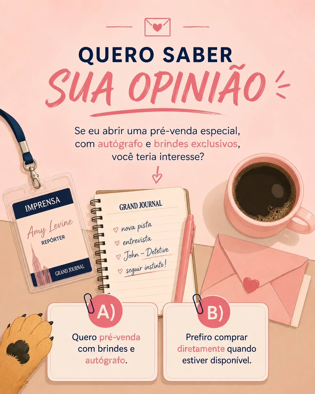 Ontem eu estava tão empolgada para mostrar a nova capa que misturei um assunto no outro... 😆

Eis que estou aqui novamente (reciclando slides porque minha disposição de criar nesse frio é próxima do zero).

Quer pré-venda com livro autografado e brindes especiais? Marque a opção A na enquete abaixo.

Não liga de comprar o livro depois, nem para pré-venda nem autógrafo? Marque a opção B.

Sua resposta garante o planejamento de uma escritora.

Vote abaixo 👇🏻👇🏻